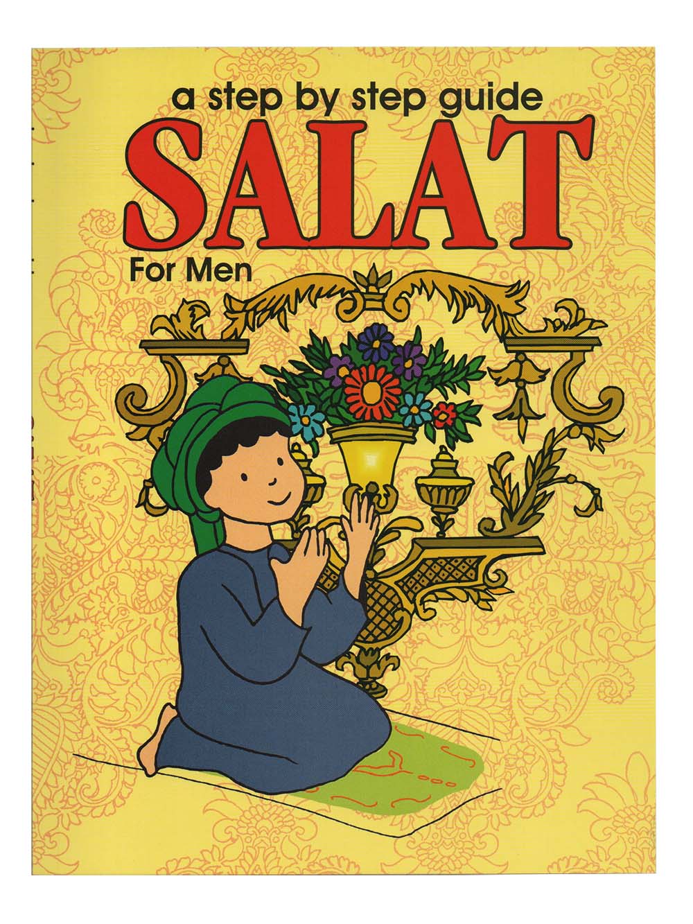 A Step by Step Guide Salat For Men By Bakhtiyar Sherwani