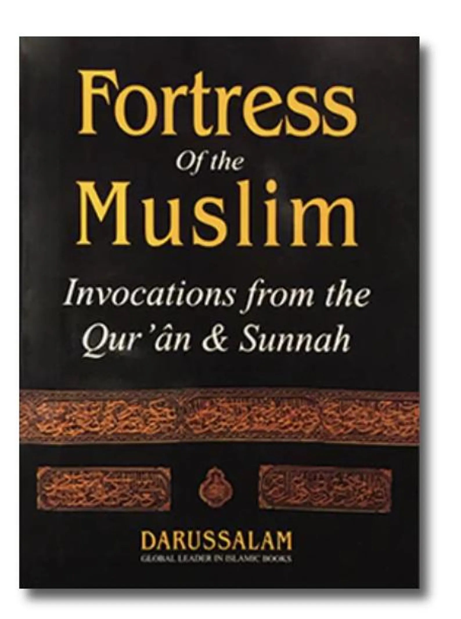 Fortress Of The Muslim: Dua supplications from the Quran and Sunnah